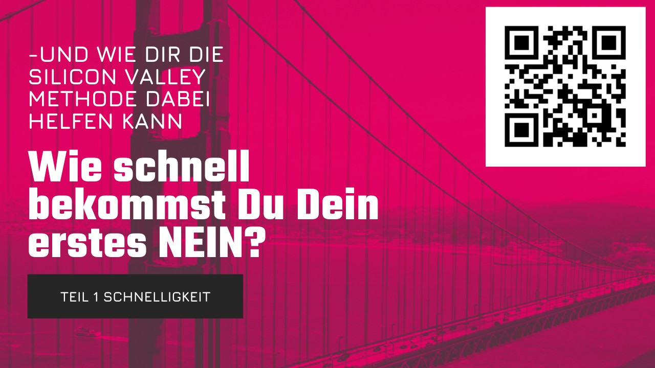 Hol dir ein NEIN! - Schneller und direkter Zugriff auf die Entscheider – und wie dir die Silicon Valley Methode dabei helfen kann